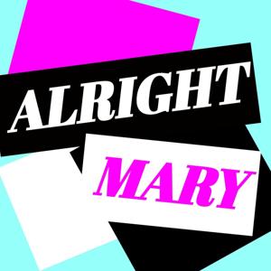 Alright Mary: All Things RuPaul's Drag Race by Taste of Reality
