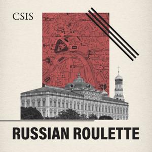 Russian Roulette by Center for Strategic and International Studies