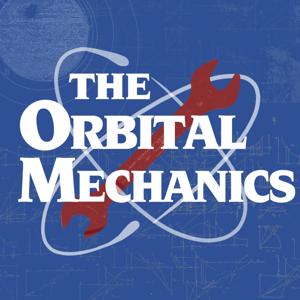 The Orbital Mechanics Podcast by David Fourman, Ben Etherington, and Dennis Just