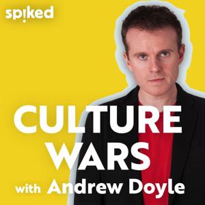 Culture Wars – with Andrew Doyle by Culture Wars – with Andrew Doyle