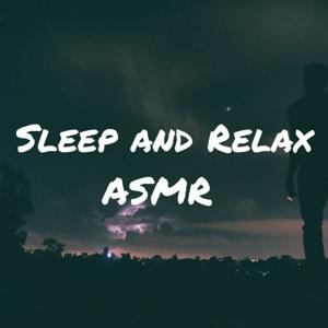 Sleep and Relax ASMR by Sleep and Relax ASMR
