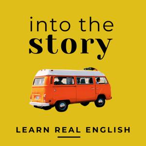 Into the Story: Learn English with True Stories by Bree Aesie