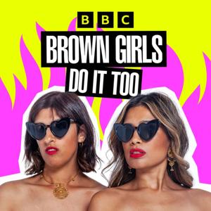 Brown Girls Do It Too by BBC Sounds