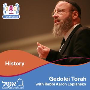 Gedolei Torah by Rabbi Aaron Lopiansky