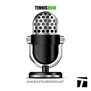 The Lucky Letcord Podcast by Tennis Now/Tennis Channel Podcast Network