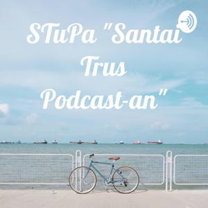 STuPa "Santai Trus Podcast-an"