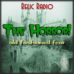 The Horror! (Old Time Radio) by RelicRadio.com