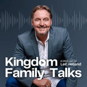 Kingdom Family Talks with Leif Hetland