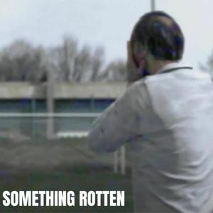 Something Rotten by Blake Hester & Jacob Geller