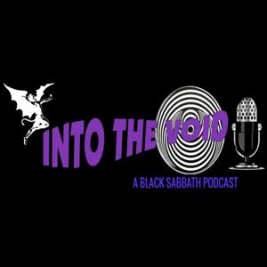 Into the Void: A Black Sabbath Podcast by intothevoidablacksabbathpodcast