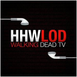 The Walking Dead TV Podcast by HHWLOD Podcast Network