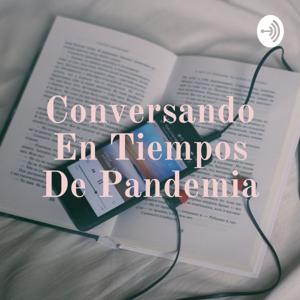 Conversando En Tiempos De Pandemia