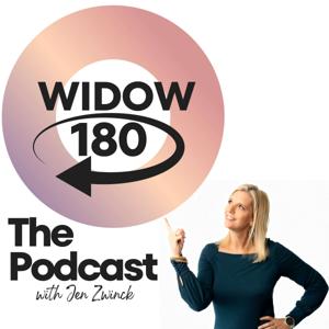 Widow 180 The Podcast with Jen Zwinck by Jen Zwinck