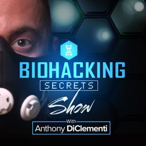 The Biohacking Secrets Show by Anthony DiClementi