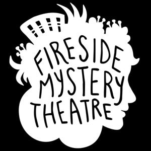 Fireside Mystery Theatre by Fireside Mystery Productions