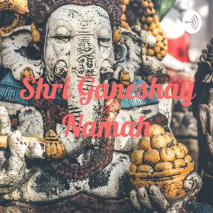 Shri Ganeshay Namah