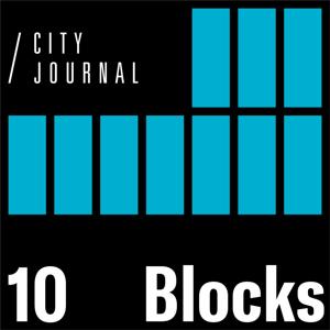 City Journal's 10 Blocks by Manhattan Institute