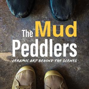 The Mud Peddlers: Ceramic Art Behind the Scenes by Lindsey M Dillon and Donte Earth Nation