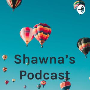Shawna's Podcast