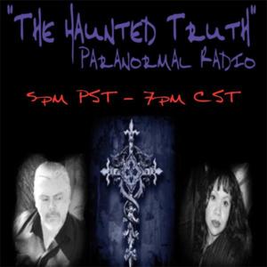 "The Haunted Truth" Paranormal Radio