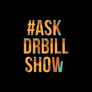 The #AskDrBill Show
