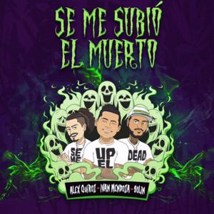 Se Me Subió el Muerto by Iván Mendoza