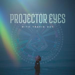 Projector Eyes by Travis Day