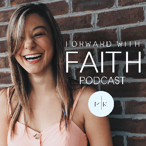Forward With Faith Podcast