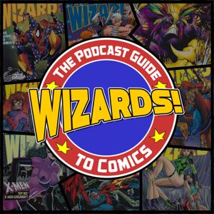 WIZARDS The Podcast Guide To Comics by Adam and Michael on The Retro Network