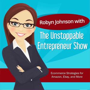The Unstoppable Entrepreneur Show with Robyn Johnson