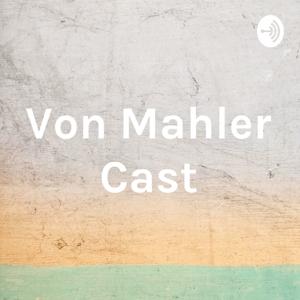 Von Mahler Cast