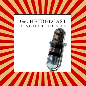 Heidelcast by R. Scott Clark