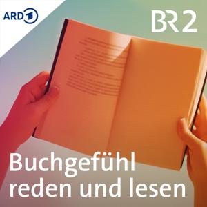 Buchgefühl - reden und lesen by Bayerischer Rundfunk