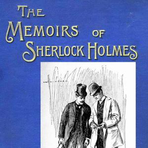 The Memoirs of Sherlock Holmes by Sir Arthur Conan Doyle by Loyal Books