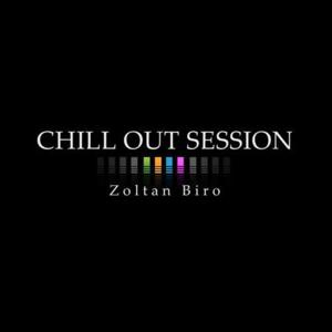 Chill Out Session by Zoltan Biro