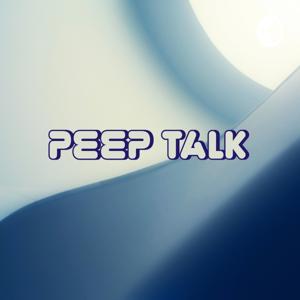 Peep Talk
