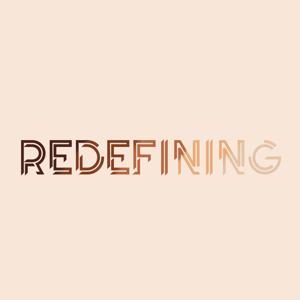 [REDEFINING] The podcast on psychology, social justice, and the everyday