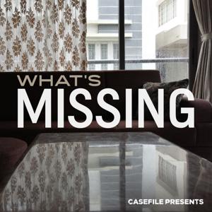 What's Missing by Casefile Presents