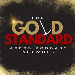 The Gold Standard: San Francisco 49ers Podcast Network by Rob Guerrera