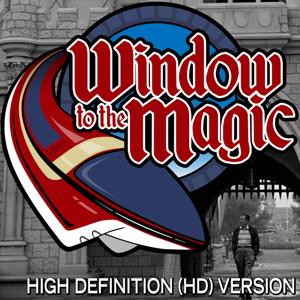 A WINDOW TO THE MAGIC: VIDEOCAST (high definition) by Disney Sounds Guy, Paul Barrie, Jr.