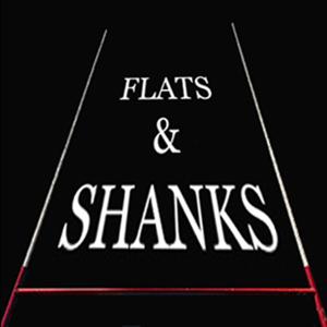 Flats and Shanks by Flats & Shanks