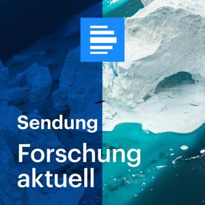 Forschung aktuell by Deutschlandfunk