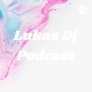 Lukas Dj Podcast