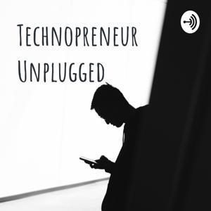 Technopreneur Unplugged