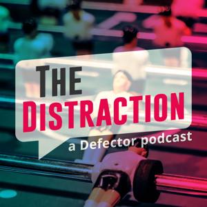 The Distraction: A Defector Podcast by stitcher