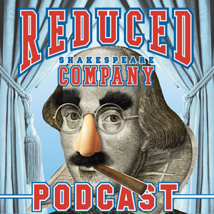 Reduced Shakespeare Company Podcast by Reduced Shakespeare Company