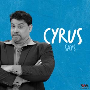 Cyrus Says by IVM Podcasts