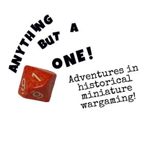 Anything But a One! Adventures in Historical Miniature Wargaming by Tom Castanos, Richard Martinez, Ray Winstead