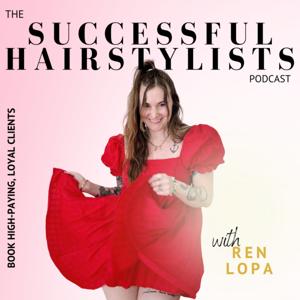 Successful Hairstylists: Your Guide to Getting More Salon Clients by Ren Lopa