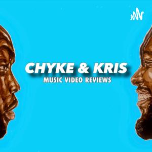 CHYKE & KRIS
MUSIC VIDEO REVIEWS
